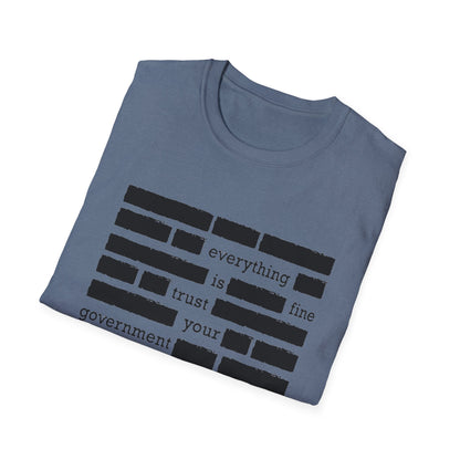 'Everything is Fine, Trust Your Government' Redacted Design Political Tee
