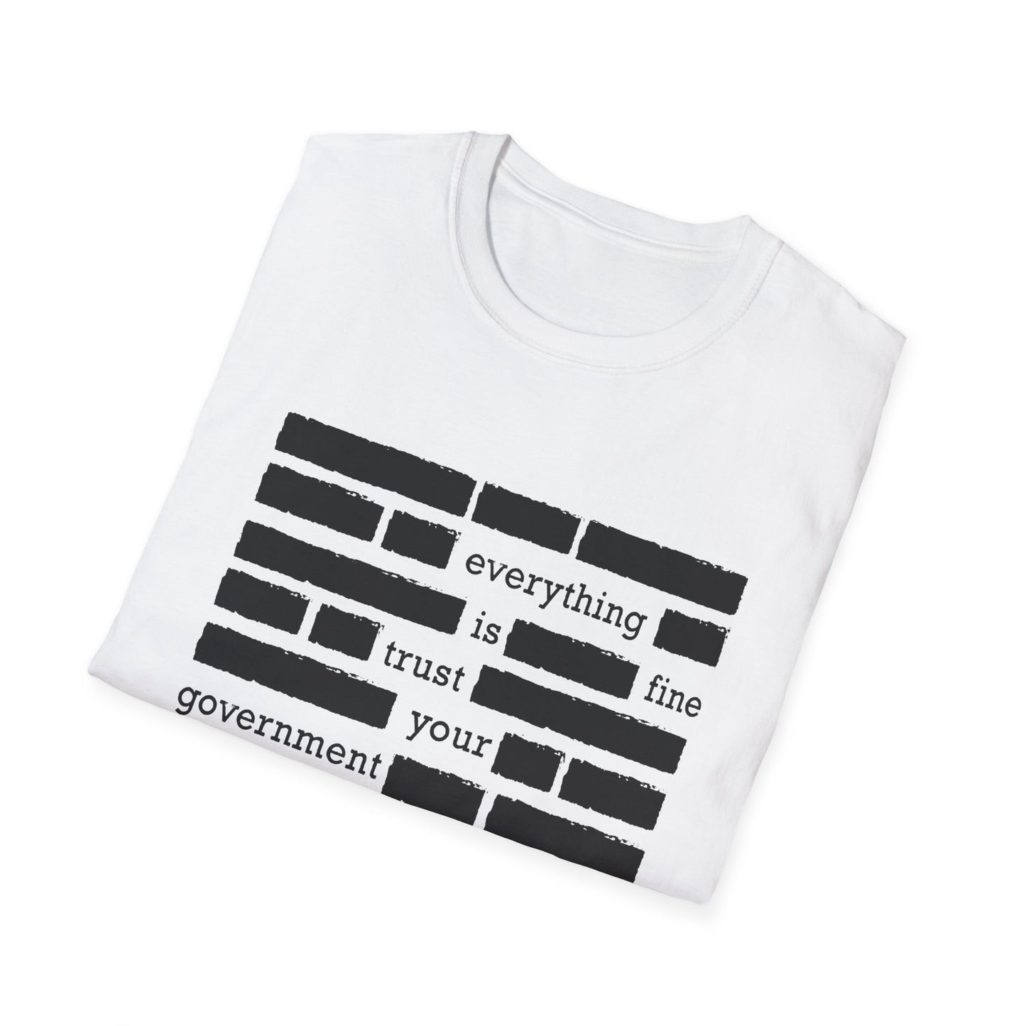 'Everything is Fine, Trust Your Government' Redacted Design Political Tee