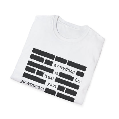 'Everything is Fine, Trust Your Government' Redacted Design Political Tee
