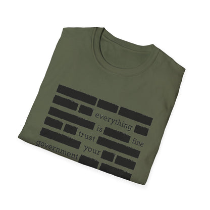 'Everything is Fine, Trust Your Government' Redacted Design Political Tee