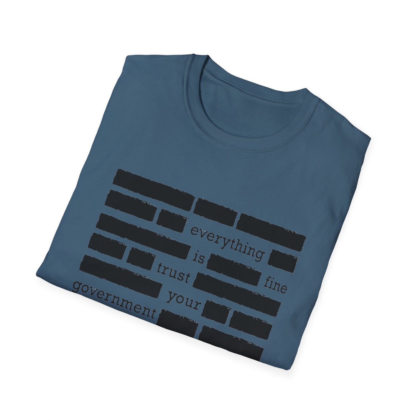'Everything is Fine, Trust Your Government' Redacted Design Political Tee