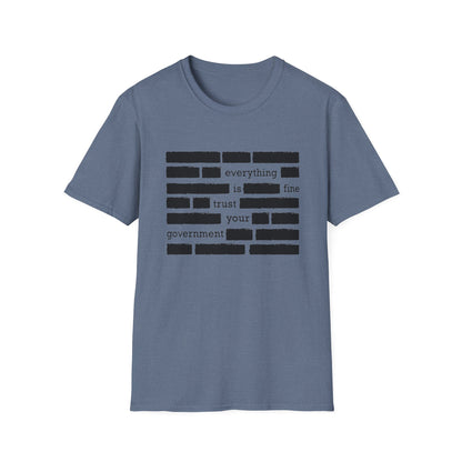 'Everything is Fine, Trust Your Government' Redacted Design Political Tee