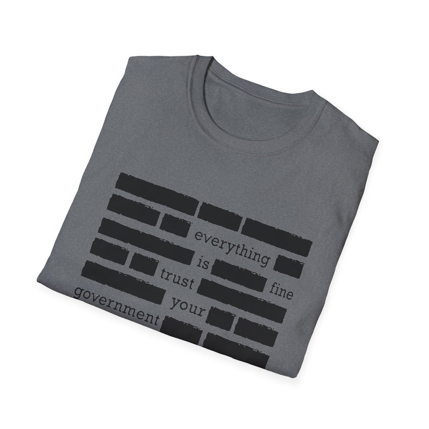 'Everything is Fine, Trust Your Government' Redacted Design Political Tee