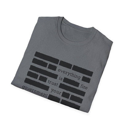 'Everything is Fine, Trust Your Government' Redacted Design Political Tee