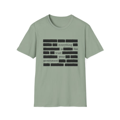 'Everything is Fine, Trust Your Government' Redacted Design Political Tee