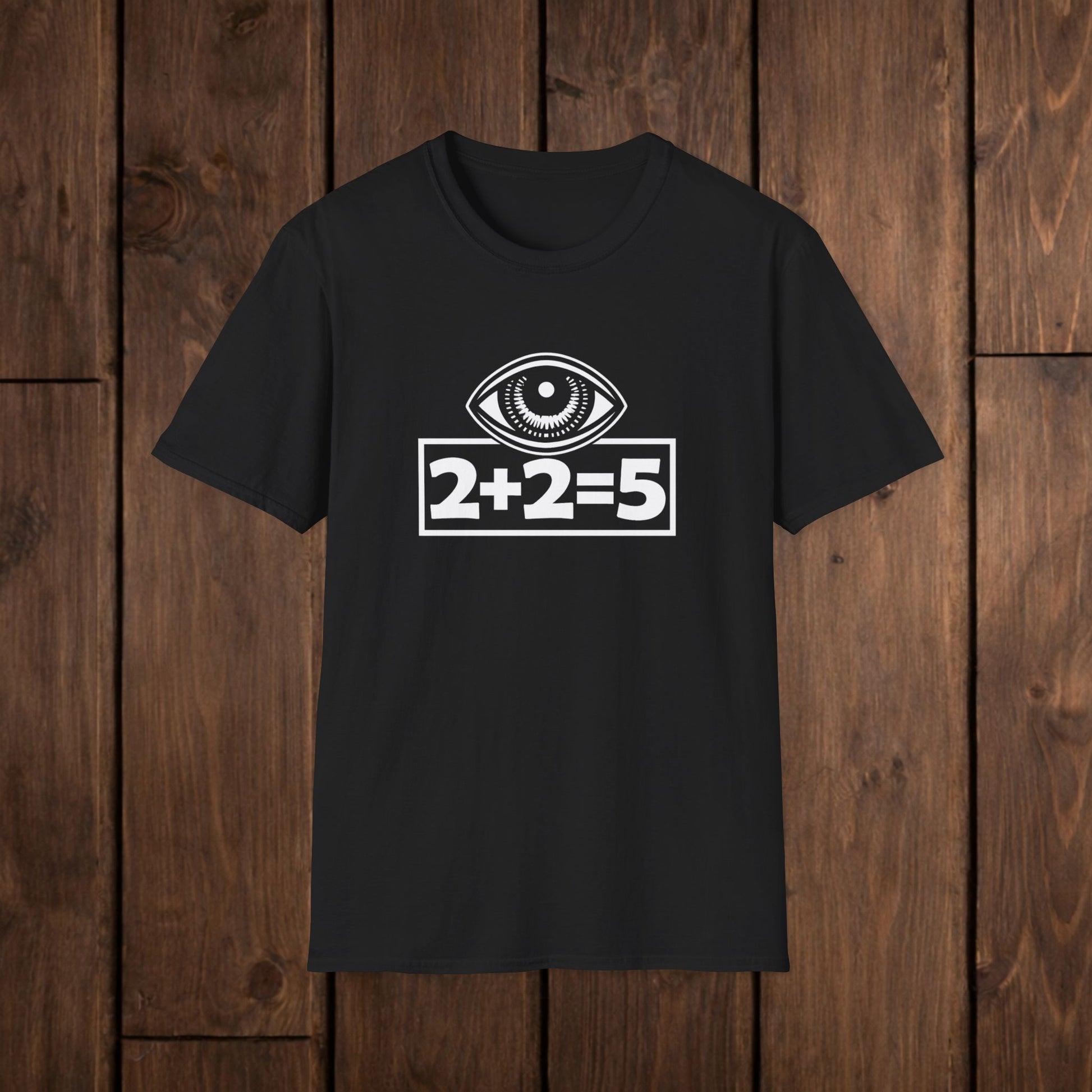  2+2=5 Eye Design, Dystopian Political Statement - Tee Graphic T-Shirt  image 0