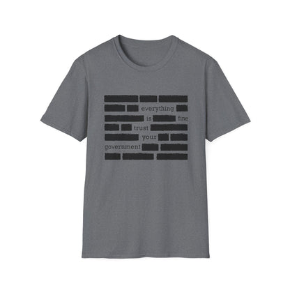 'Everything is Fine, Trust Your Government' Redacted Design Political Tee