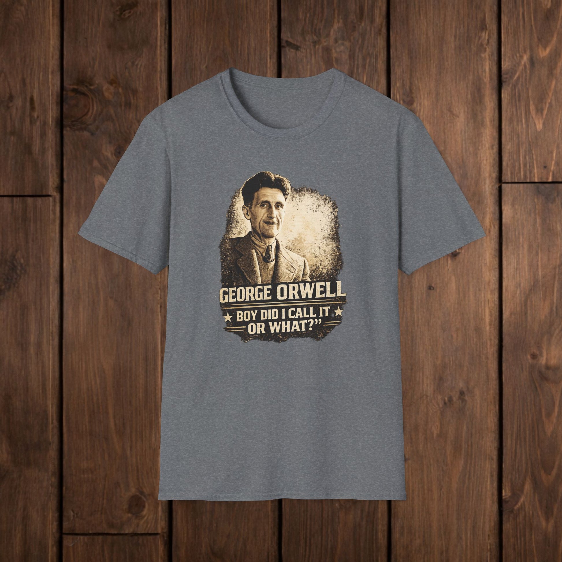 George Orwell Vintage Literary T-Shirt — "Boy Did I Call It Or What?" image 6