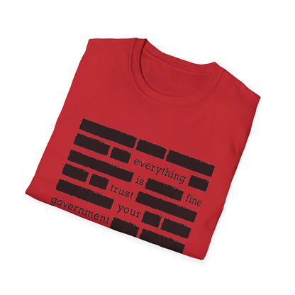 'Everything is Fine, Trust Your Government' Redacted Design Political Tee