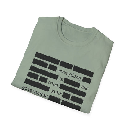 'Everything is Fine, Trust Your Government' Redacted Design Political Tee