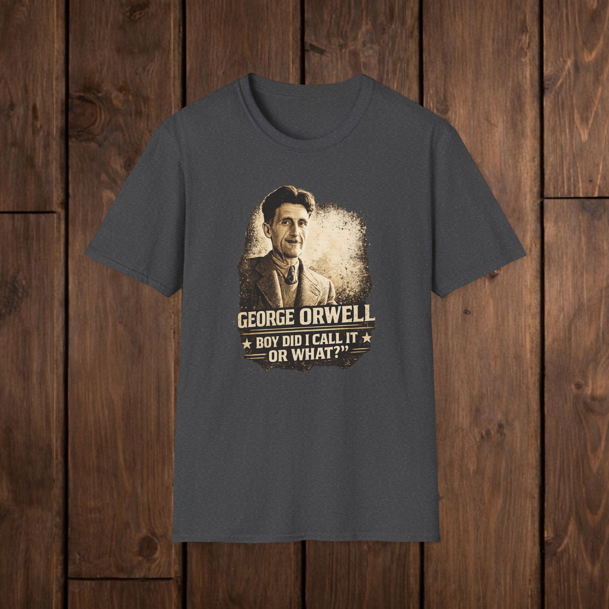 George Orwell Vintage Literary T-Shirt — "Boy Did I Call It Or What?" image 9
