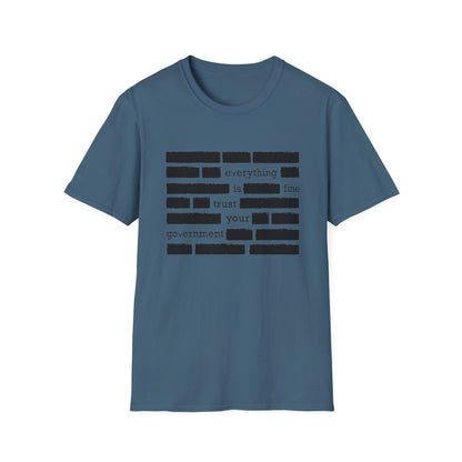 'Everything is Fine, Trust Your Government' Redacted Design Political Tee